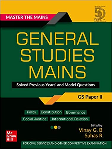Master The Mains - General Studies Mains (GS Paper II): Solved Previous Years' and Model Questions